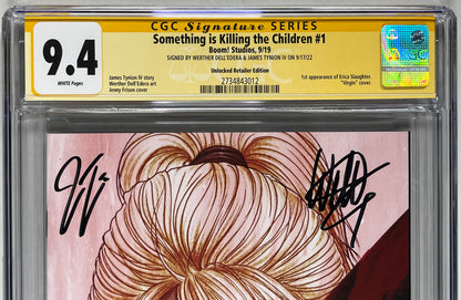 SOMETHING IS KILLING THE CHILDREN #1 CGC SS 9.4 - 2019 - UNLOCKED RETAILER EDITION - SIGNED BY WERTHER DELL'EDERA & JAMES TYNION IV